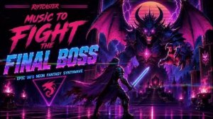 Music to Defeat the Final Boss Epic Neon