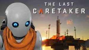 The Last Caretaker - Исследуем затонувшую землю и пытаемся восстановить человеческую цивилизацию!#10