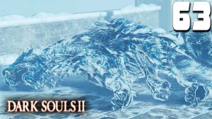 КАК ЭТО БЫЛО (63) ► Dark Souls 2