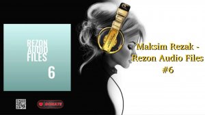 Maksim Rezak - Rezon Audio Files #6