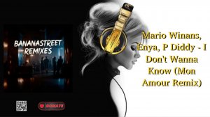 Mario Winans, Enya, P Diddy - I Don't Wanna Know (Mon Amour Remix)