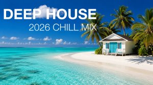 Райский Deep House у океана 🌴 Paradise Found & Tropical Chill Mix