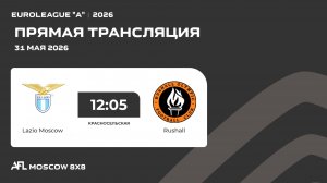AFL26. Euroleague «A». Day 5. Lazio Moscow - Rushall