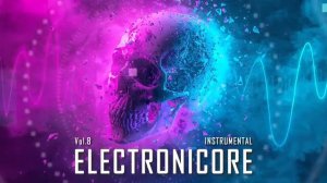 Electronicore Instrumental Vol8 Aggressive Emotional Electro Metalcore