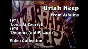 Uriah Heep 1971-1972. Сборник видео с песнями из альбомов «Look At Yourself» & «Demons And Wizards.
