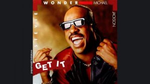 Stevie Wonder - Get It (ft. Michael Jackson), 1988 Get It (papamoski balakovo)