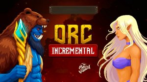 НАЧНИ СВОЙ ПУТЬ - Orc Incremental