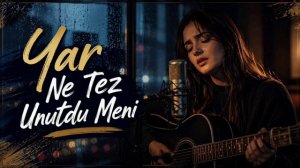 Yar nə tez unutdun meni - AI Cover (2026)