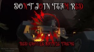[Trickster Zhengqing] - Don't Join Team RED - RED Ghouls Battle Theme