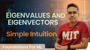 10) Foundations for ML Simple intuition of eigenvalues and eigenvectors Linear Algebra [Lecture 10]