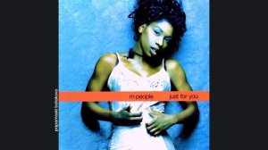 M People - Just For You (C-Swing`s Master Mix), 1997 Just For You (papamoski balakovo)