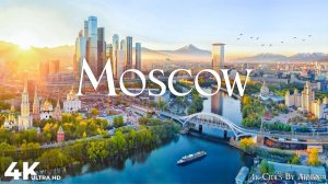 Москва, Россия, в формате 4K — невероятные пейзажи и скрытые жемчужины.