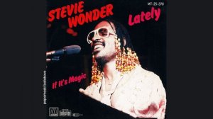 Stevie Wonder - Lately, 1980 Lately (papamoski balakovo)