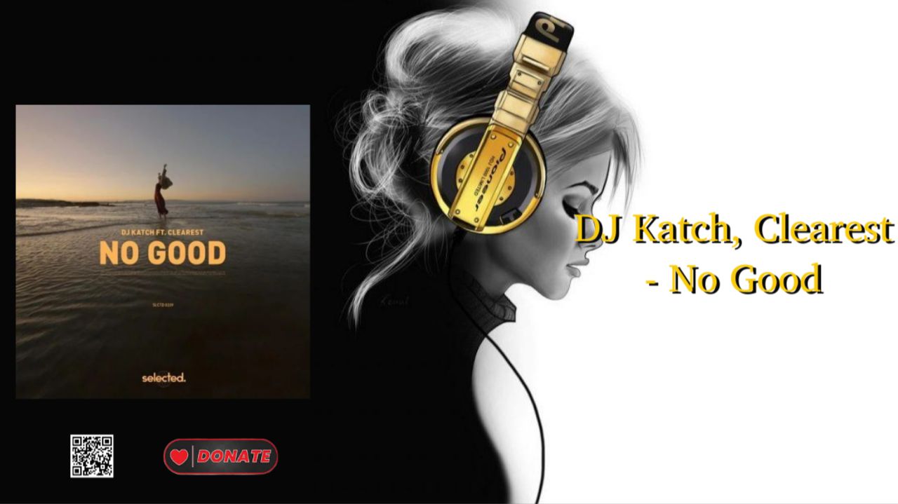 DJ Katch, Clearest - No Good
