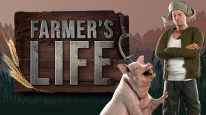 Farmer's Life Первый взгляд