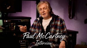 Zane Lowe x Paul McCartney Interview: Boys of Dungeon Lane, Beatles and Songwriting