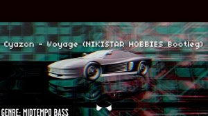 Cyazon - Voyage (NIKISTAR HØBBIES Bootleg) | Midtempo Bass [2026] (EXCLUSIVE)