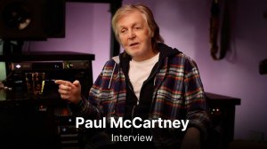 Zane Lowe x Paul McCartney Interview: Boys of Dungeon Lane, Beatles and Songwriting