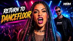 Return to Dancefloor – MHM   Eurodance is BACK 2026