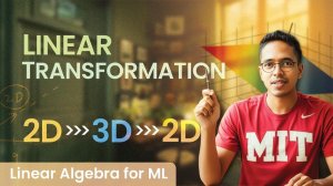 7) Foundations for ML Linear Algebra Transformation with non-square matrices 2D to 3D [Lecture 7]