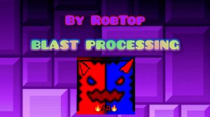BLAST PROCESSING, By RobTop, 2 coins
