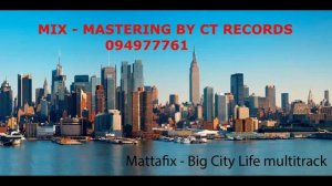 Mattafix - Big City Life Multitrack FULL / MIX Mastering