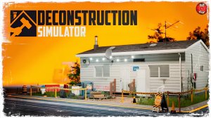 Deconstruction Simulator