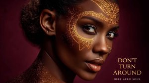 DON’T TURN AROUND – Deep Afro Soul