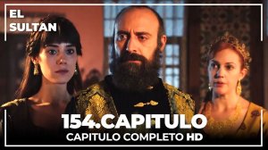 El Sultán Capitulo 154 Completo