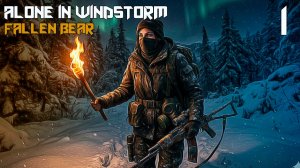 Alone In Windstorm: Fallen Bear #1 МЕДВЕДИ