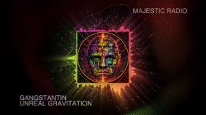 Gangstantin - Unreal Gravitation