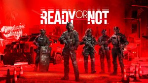 Нет ума - штурмуй дома в Ready or Not #1