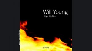 Will Young - Light My Fire, 2002 Light My Fire (papamoski balakovo)