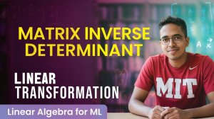 8) Foundations for Machine Learning Matrix Inverse - Physical Meaning in Transformations [Lecture 8]