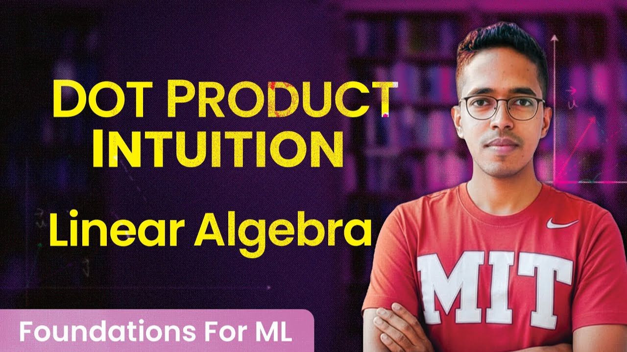 9) Foundations For ML Linear Algebra Relation Between Dot Product And Transformation [Lecture 9]