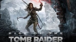 Прохождение Rise of the Tomb Raider. #7