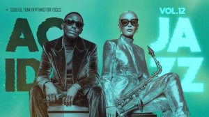 The Best Acid Jazz Instrumentals Vol.12 ｜ Jazzy Funk Grooves for Productive Mood