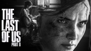 The Last of Us Part I I  Прохождение # 2