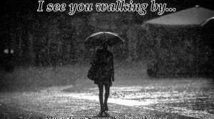 I see you walking by...(Music from Sergey Kolosov)