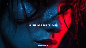 NOCYTRA - One More Time