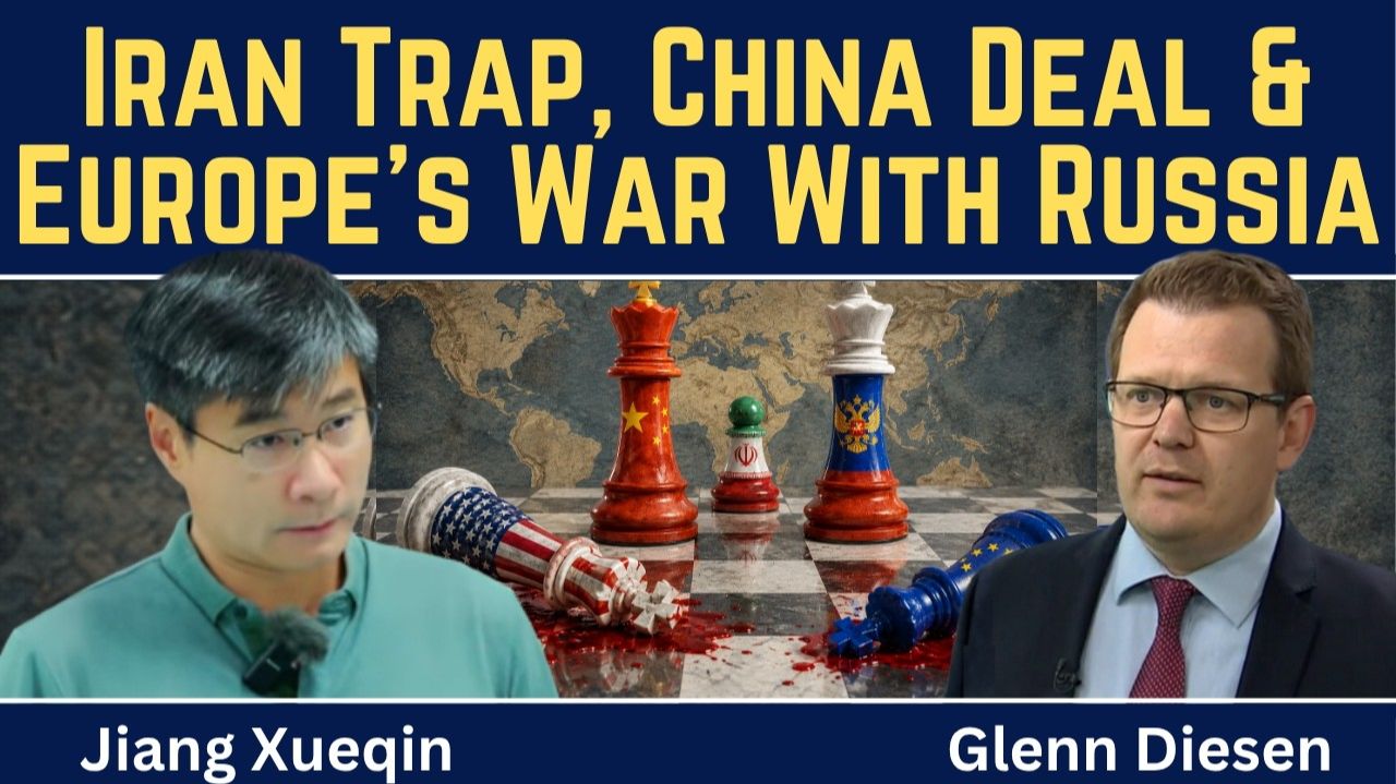 Jiang Xueqin_ U.S. Trapped In Iran, Europe's War Against Russia & A Grand Bargain With China