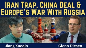 Jiang Xueqin_ U.S. Trapped In Iran, Europe's War Against Russia & a Grand Bargain With China