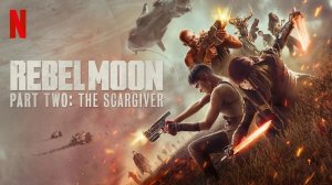 Мятежная Луна, часть 2: Оставляющая шрамы (2024) / Rebel Moon - Part Two: The Scargiver