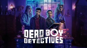 Сериал Детективы с того света (2024) - 7 серия / Dead Boy Detectives