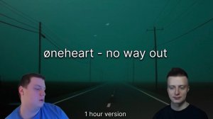 øneheart - no way out (1 hour version)