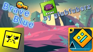 НОВЫЙ ИВЕНТ! Brave Blue by glubfuberz (100% Hard Level)
