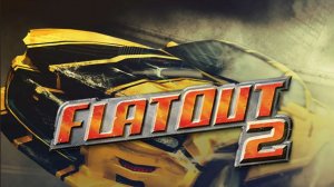 FlatOut 2 / Флетаут 2 / Гонки / Часть 1