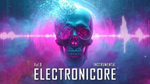 Electronicore Instrumental Vol9 Aggressive Melodic Electro Metalcore