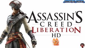 Assassin'S Creed LiberatioN HD- Прохождение часть 12
