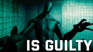 ОБВИНЕНИЯ И МЫШЦЫ ► Is Guilty ► ПРОХОЖДЕНИЕ